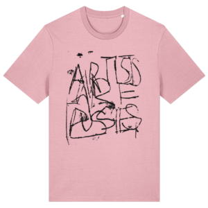 Artists Are Pussies Pink T-Shirt.